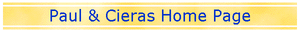Paul & Cieras Home Page